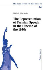 Cover image for The Representation of Parisian Speech in the Cinema of the 1930s