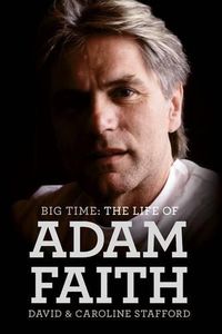 Cover image for The Life of Adam Faith: Big Time