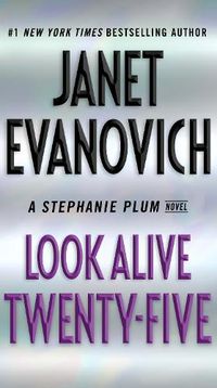 Cover image for Look Alive Twenty-Five: A Stephanie Plum Novel