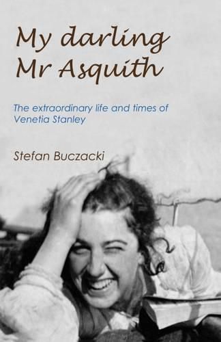 Cover image for My Darling Mr Asquith: The Extraordinary Life and Times of Venetia Stanley