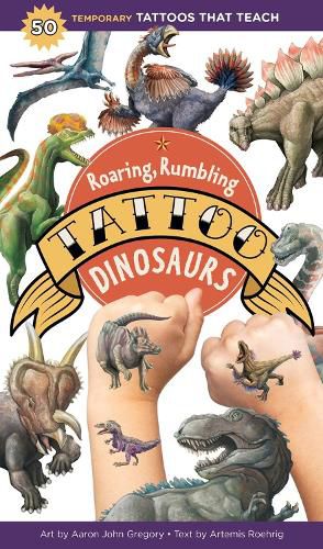 Roaring, Rumbling Tattoo Dinosaurs: 50 Temporary Tattoos That Teach