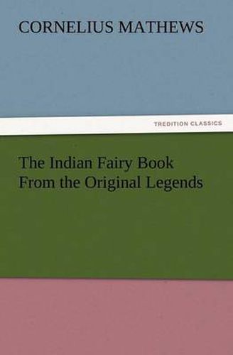 Cover image for The Indian Fairy Book from the Original Legends