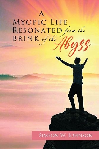 Cover image for A Myopic Life Resonated From The Brink of The Abyss