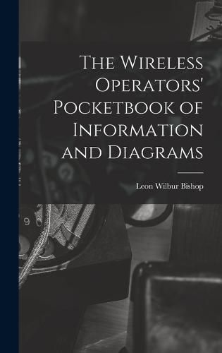 Cover image for The Wireless Operators' Pocketbook of Information and Diagrams