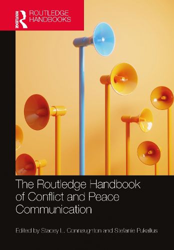 Cover image for The Routledge Handbook of Conflict and Peace Communication