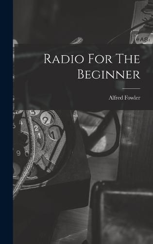 Cover image for Radio For The Beginner