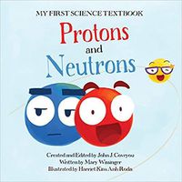 Cover image for Protons and Neutrons