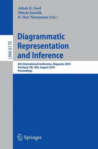 Cover image for Diagrammatic Representation and Inference: 6th International Conference, Diagrams 2010, Portland, OR, USA, August 9-11, 2010, Proceedings