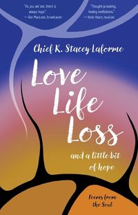 Cover image for Love, Life, Loss and a Little Bit of Hope