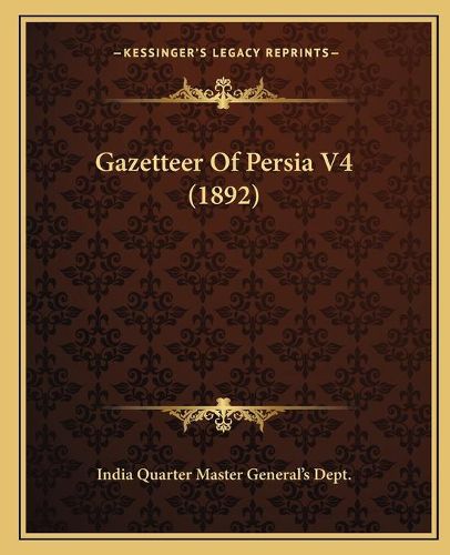 Cover image for Gazetteer of Persia V4 (1892)