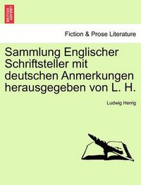 Cover image for Sammlung Englischer Schriftsteller Mit Deutschen Anmerkungen Herausgegeben Von L. H.