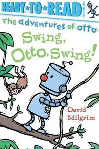 Cover image for Swing, Otto, Swing!: Ready-To-Read Pre-Level 1