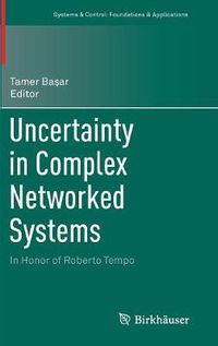 Cover image for Uncertainty in Complex Networked Systems: In Honor of Roberto Tempo