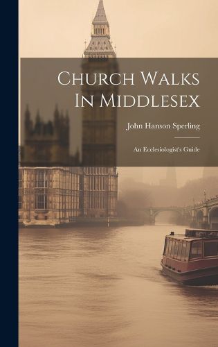 Cover image for Church Walks In Middlesex