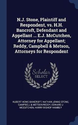 N.J. Stone, Plaintiff and Respondent, vs. H.H. Bancroft, Defendant and Appellant ... E.J. McCutchen, Attorney for Appellant; Reddy, Campbell & Metson, Attorneys for Respondent