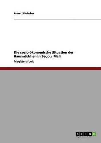 Cover image for Die sozio-oekonomische Situation der Hausmadchen in Segou, Mali