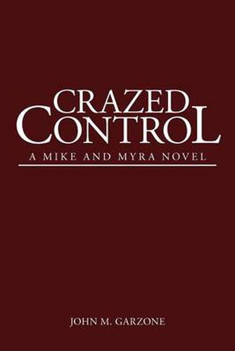 Cover image for Crazed Control: A Mike and Myra Novel