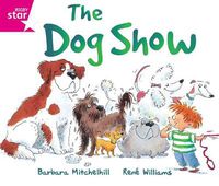 Cover image for Rigby Star Guided Reading Pink Level: The Dog Show