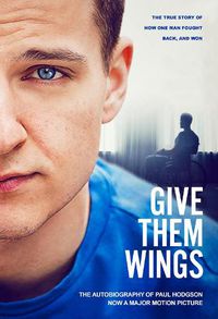 Cover image for Give Them Wings: The Autobiography of Paul Hodgson