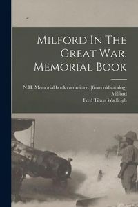 Cover image for Milford In The Great War. Memorial Book