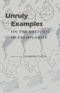 Cover image for Unruly Examples: On the Rhetoric of Exemplarity