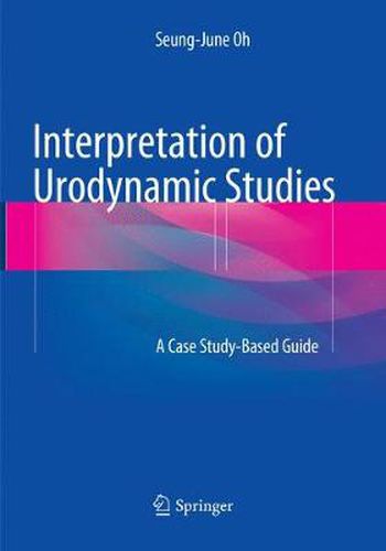 Cover image for Interpretation of Urodynamic Studies: A Case Study-Based Guide