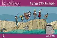 Cover image for Bad Machinery Vol. 5, 5: The Case of the Fire Inside, Pocket Edition