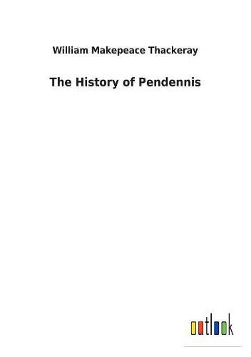 Cover image for The History of Pendennis
