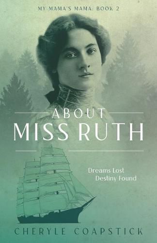 Cover image for My Mama's Mama Book 2: About Miss Ruth: Dreams Lost Destiny Found