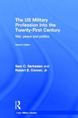 Cover image for The US Military Profession into the 21st Century: War, Peace and Politics