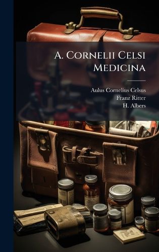 Cover image for A. Cornelii Celsi Medicina