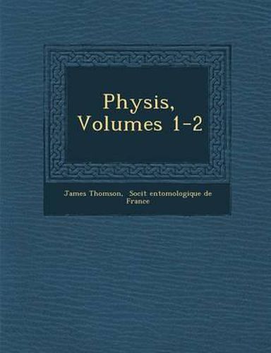 Physis, Volumes 1-2