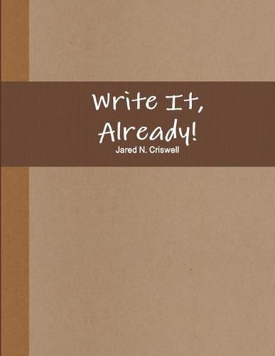 Cover image for Write It, Already!