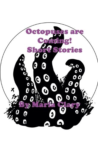 Octopuses are Coming! Short Stories