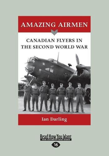 Cover image for Amazing Airmen: Canadian Flyers in the Second World War