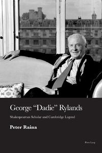 Cover image for George 'Dadie' Rylands: Shakespearean Scholar and Cambridge Legend