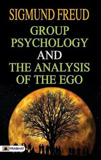 Cover image for Group Psychology and The Analysis of The Ego