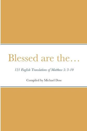 Blessed are the... 121 English Translations of Matthew 5