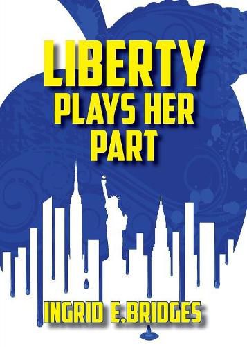 Cover image for Liberty Plays Her Part: A Poetry Collection of Modern Times