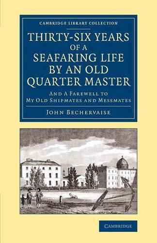 Cover image for Thirty-Six Years of a Seafaring Life by an Old Quarter Master: And Farewell to my Old Shipmates and Messmates