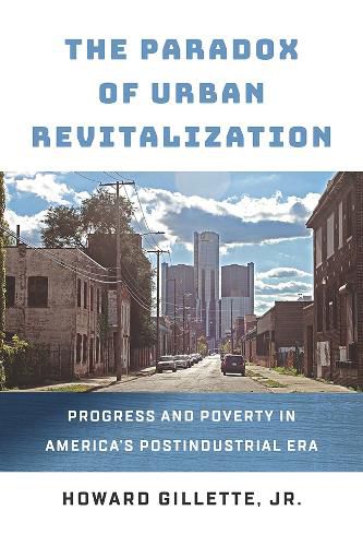 Cover image for The Paradox of Urban Revitalization: Progress and Poverty in America's Postindustrial Era