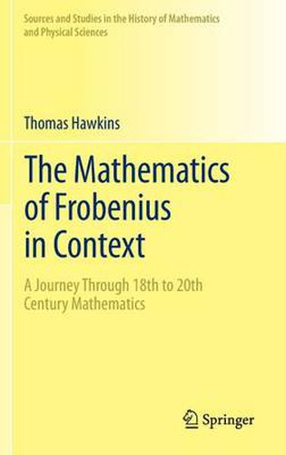 Cover image for The Mathematics of Frobenius in Context: A Journey Through 18th to 20th Century Mathematics