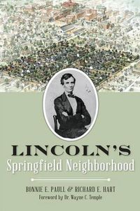 Cover image for Lincoln's Springfield Neighborhood