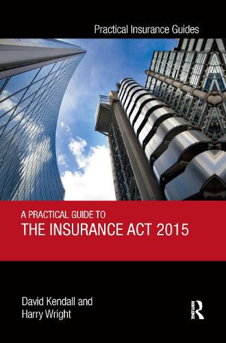 Cover image for A Practical Guide to the Insurance Act 2015