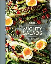 Cover image for Food52 Mighty Salads: 60 New Ways to Turn Salad into Dinner [A Cookbook]