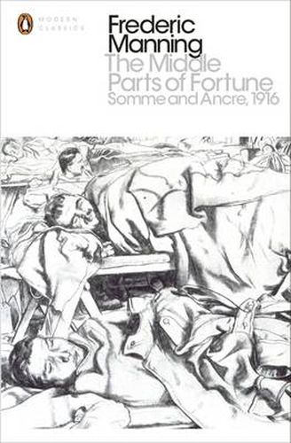 The Middle Parts of Fortune: Somme And Ancre, 1916