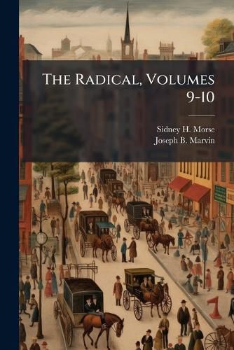 Cover image for The Radical, Volumes 9-10