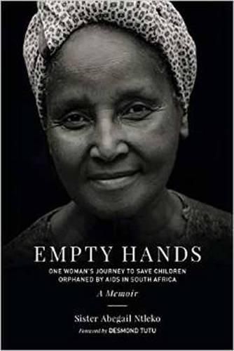 Cover image for Empty Hands, A Memoir: One Woman's Journey to Save Children Orphaned by AIDS in South Africa