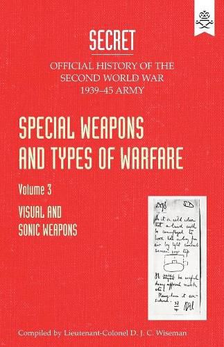 Special Weapons and Types of Warfare: VISUAL AND SONIC WARFARE: Official History Of The Second World War Army