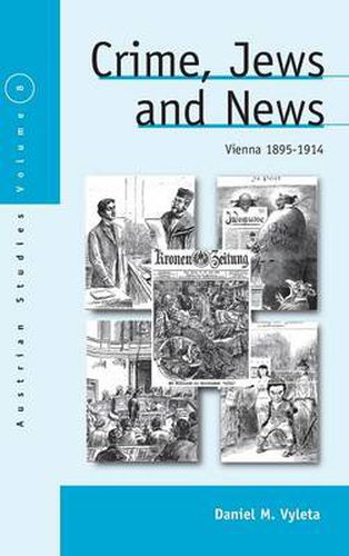 Cover image for Crime, Jews and News: Vienna 1890-1914